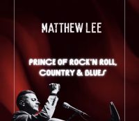 Matthew Lee – Prince of Rock ‘n’ Roll, Country & Blues