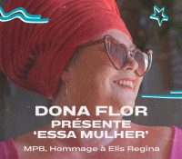 Dona Flor Presents ‘Essa Mulher’ – Tribute to Elis Regina