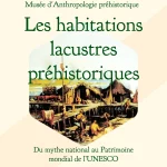f412889f6f96-Les-cites-lacustres-de-la-prehistoire-du-mythe-national-au-Patrimoine-mondial-de-l-UNESCO-1-.jpg