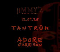 Tantrüm X Jimmy’z Monte-Carlo – Special Guest Adore