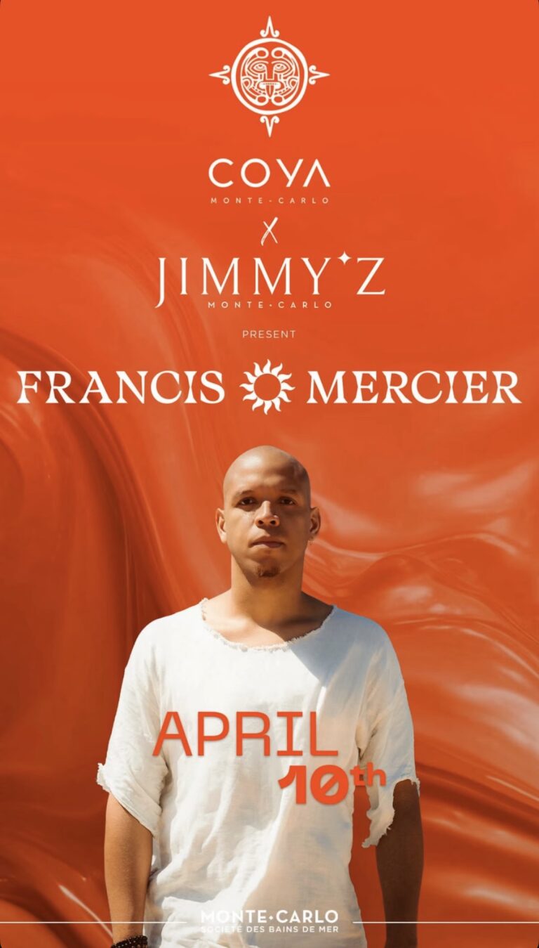 Francis Mercier at COYA Monte-Carlo & Jimmy’z Monte-Carlo